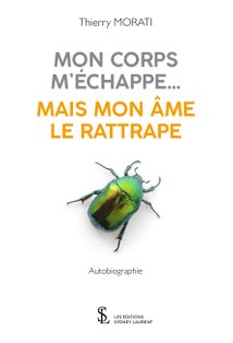 Mon corps m'échappe .. Mais mon âme le rattrape